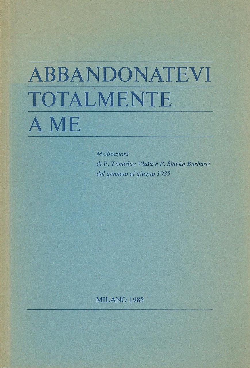 Abbandonatevi totalmente a me