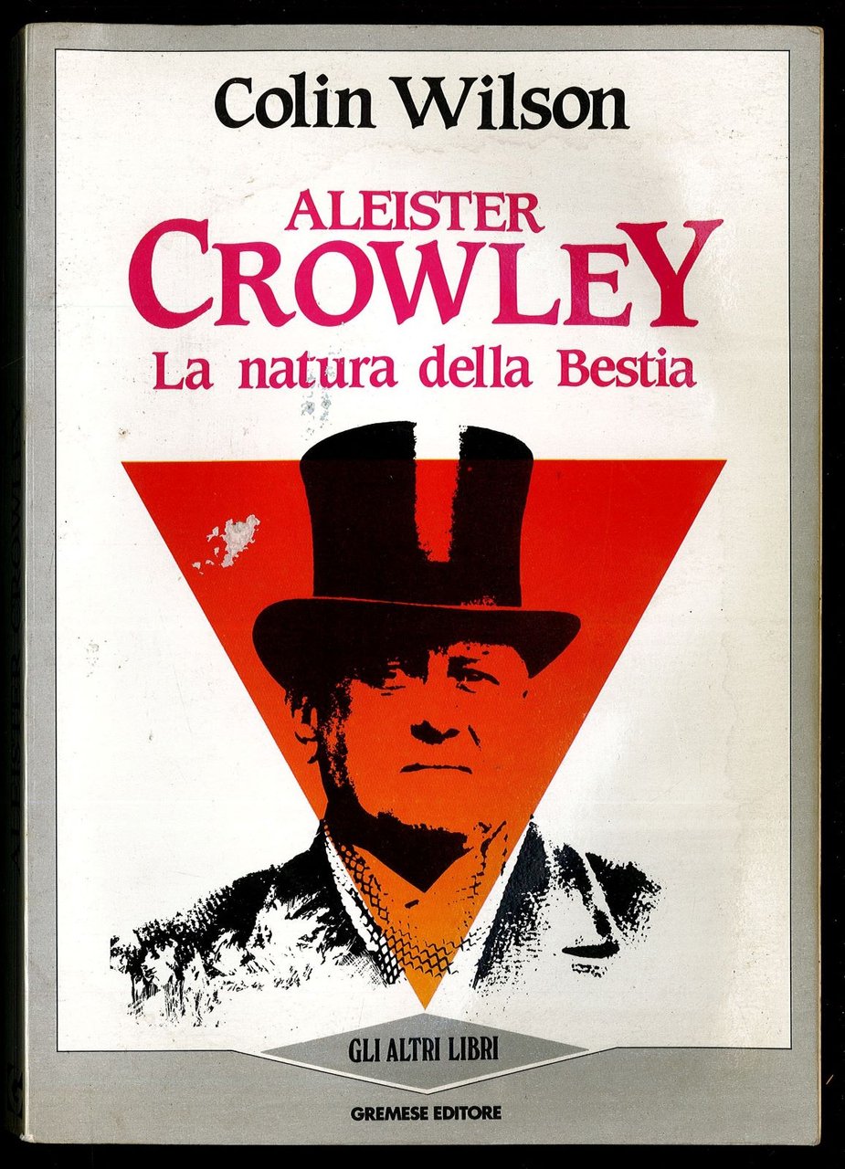 Aleister Crowley. La natura della Bestia