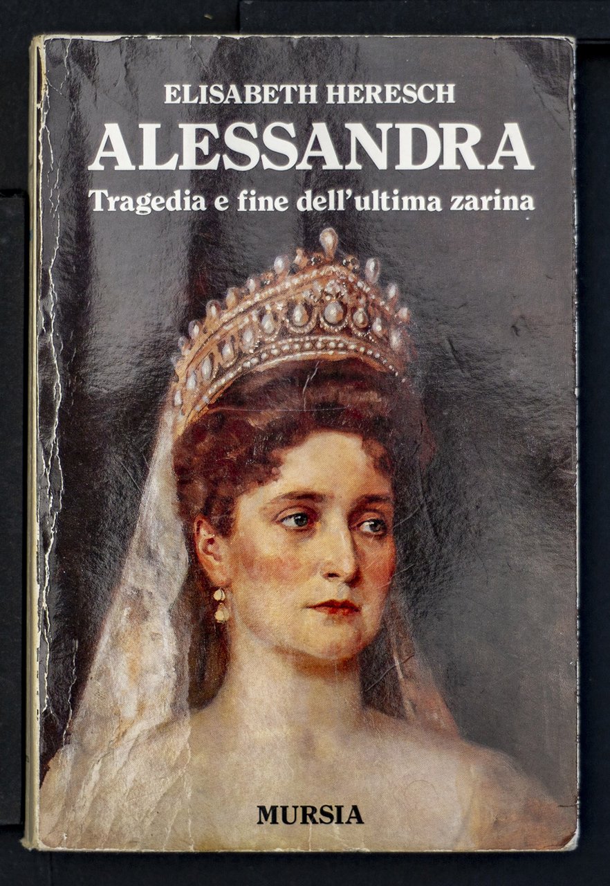 Alessandra - Tragedia e fine dell'ultima zarina