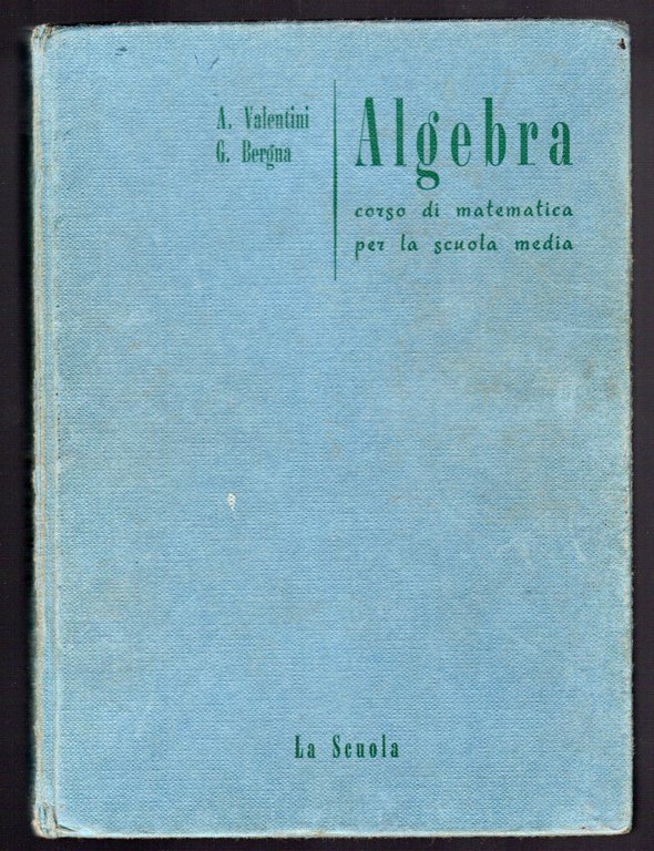 Algebra. Corso di matematica per la scuola media