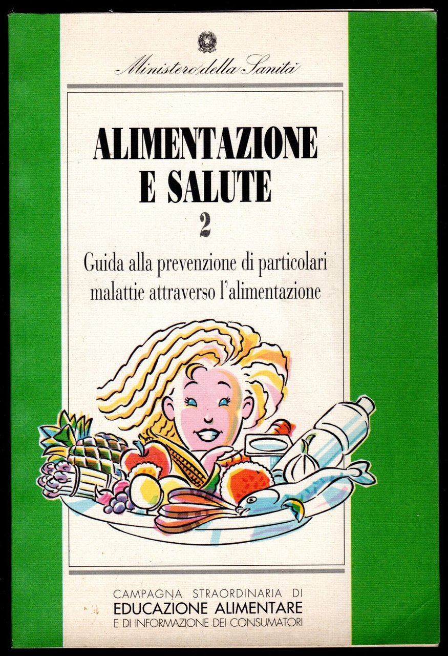 Alimentazione e salute 2. Guida alla prevenzione di particolari malattie …