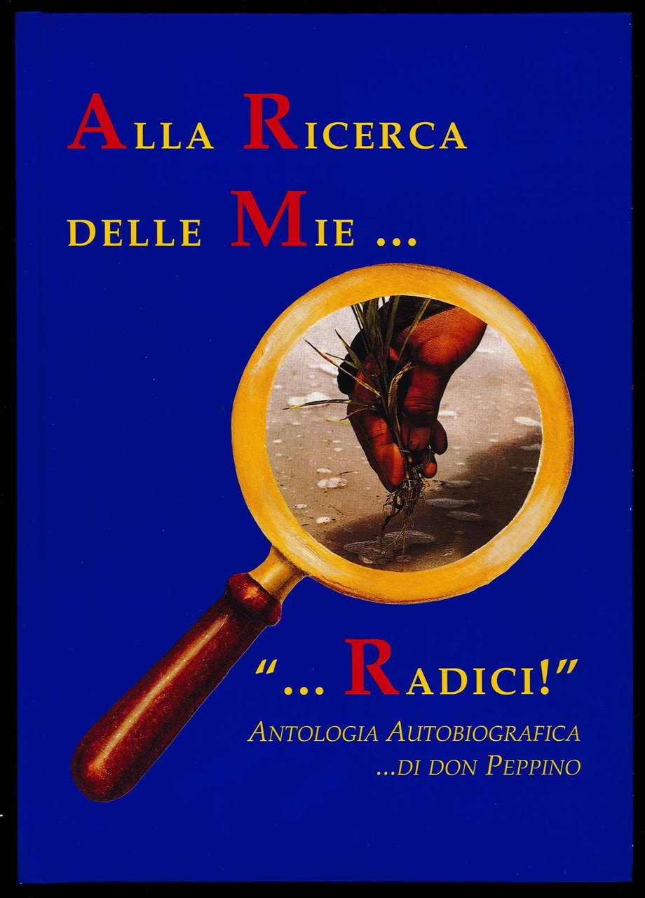 Alla ricerca della mie radici - Antologia autobiografica di don … | Immagine principale