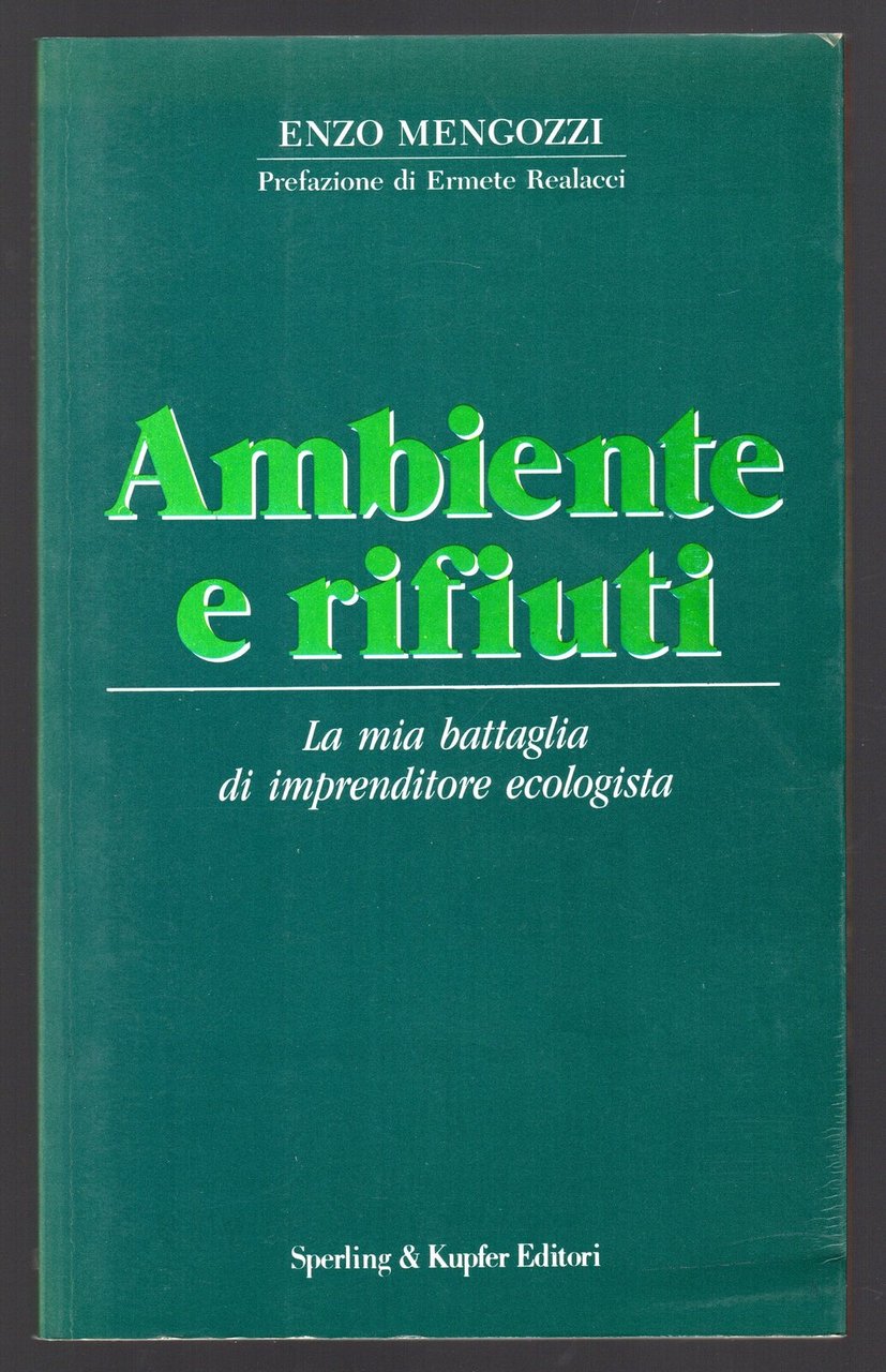Ambiente e rifiuti. La mia battaglia di imprenditore ecologista