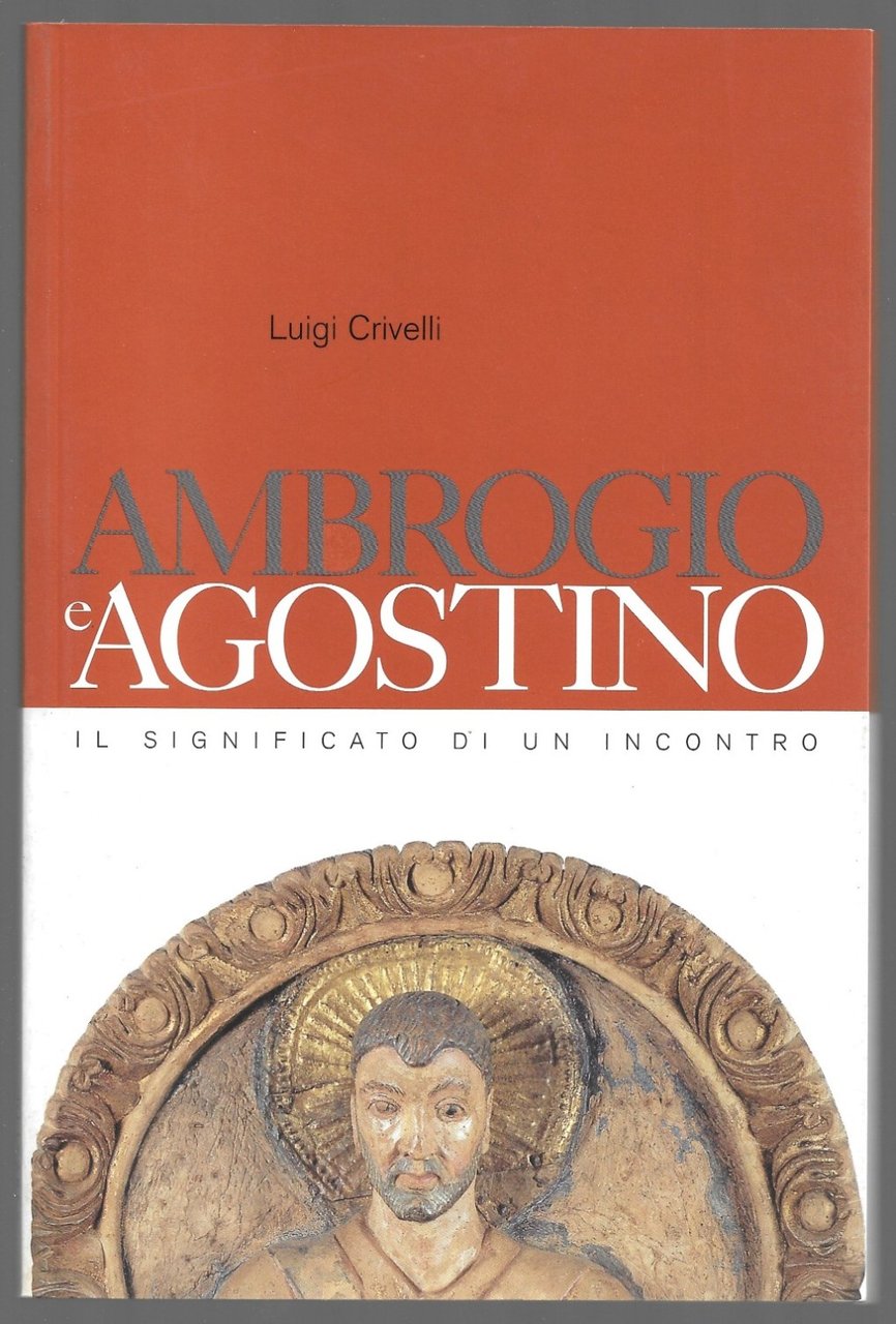 Ambrogio e Agostino – Il significato di un incontro