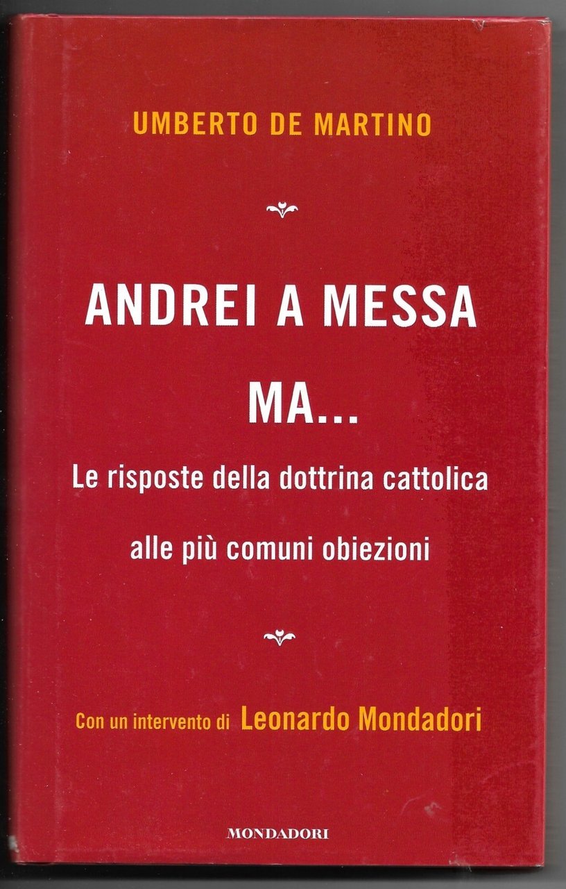 Andrei a messa ma … Le risposte della dottrina cattolica …