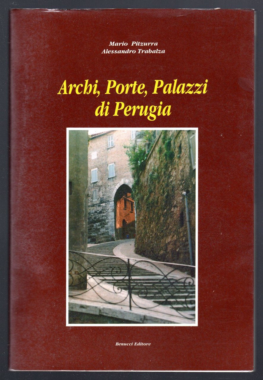 Archi, Porte, Palazzi di Perugia