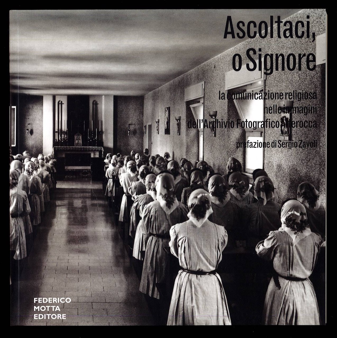 Ascoltaci, o Signore. La comunicazione religiosa nelle immagini dell'Archivio Fotografico … | Immagine principale