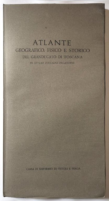 Atlante Geografico, Fisico e Storico del Granducato di Toscana