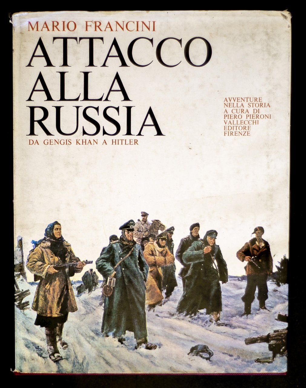 Attacco alla Russia – Da Gengis Khan a Hitler