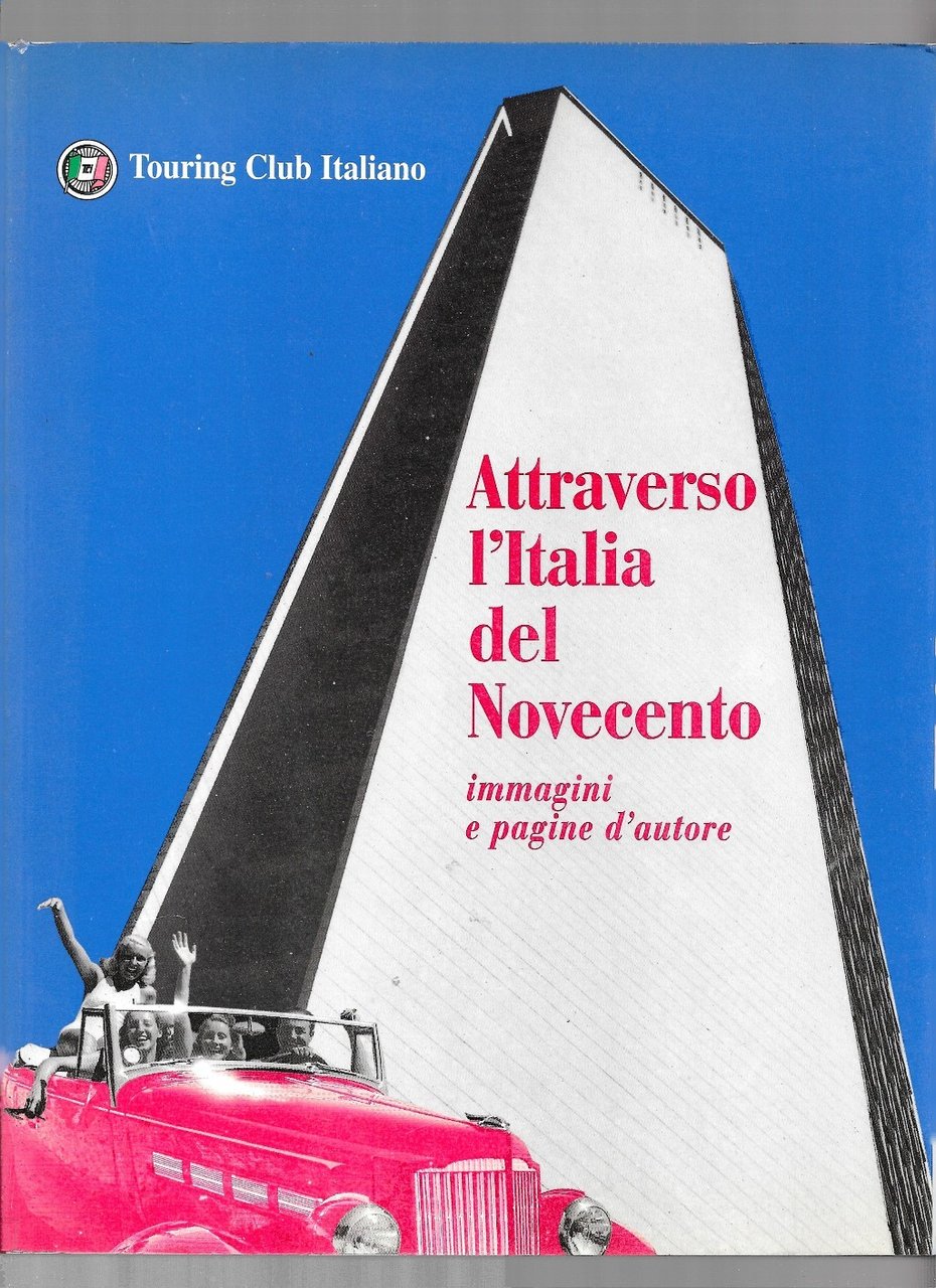 Attraverso l’Italia del Novecento – Immagini e pagine d’autore