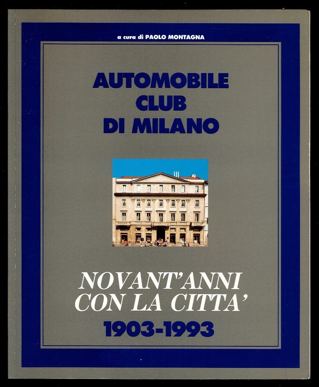 Automobile Club di Milano – Novant’anni con la città 1903 …