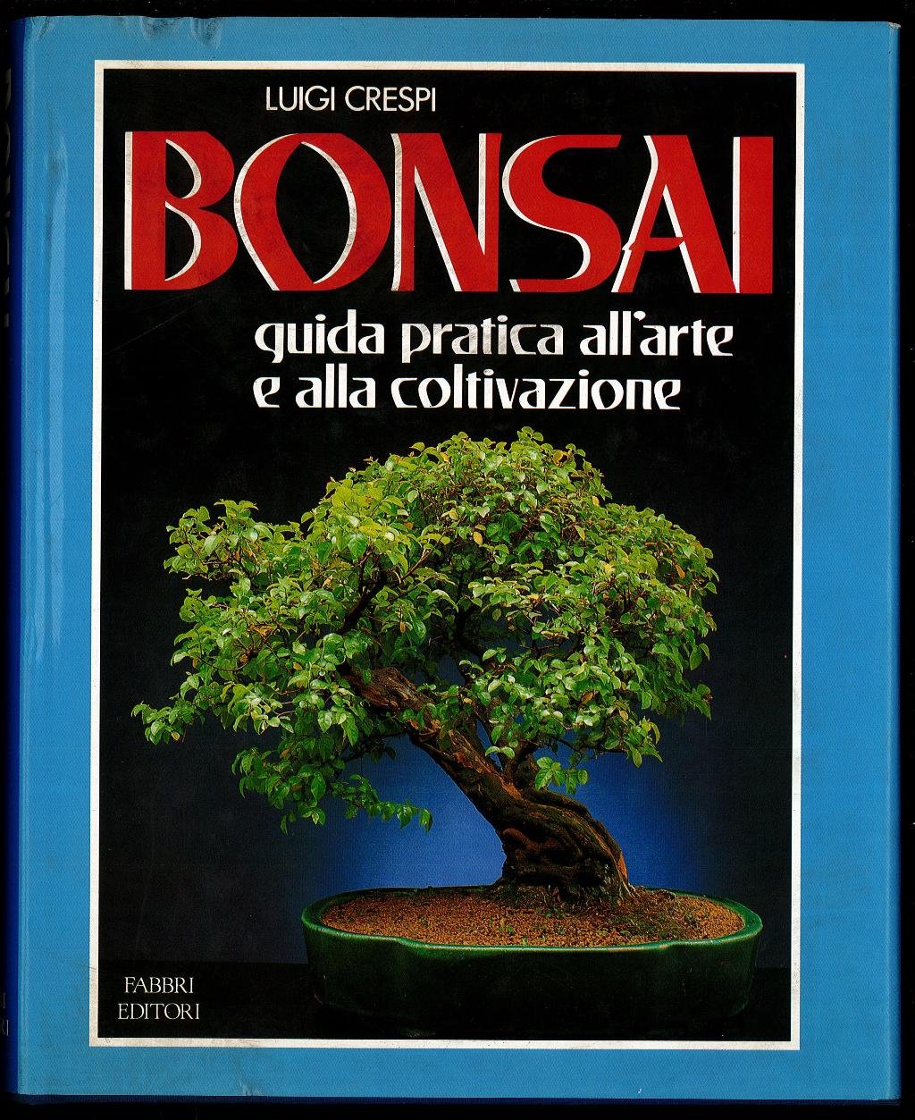 Bonsai – Guida pratica all’arte e alla coltivazione