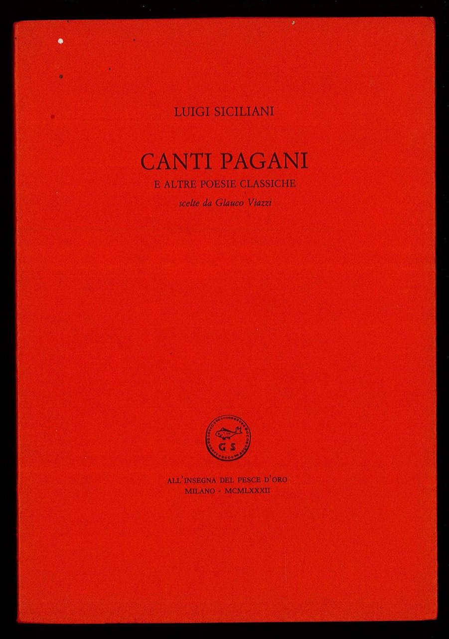 Canti Pagani e altrre poesie classiche scelte da Glauco Viazzi