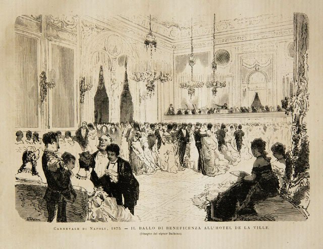 Carnevale di Napoli, 1875.- Il ballo di beneficenza all’Hotel de …