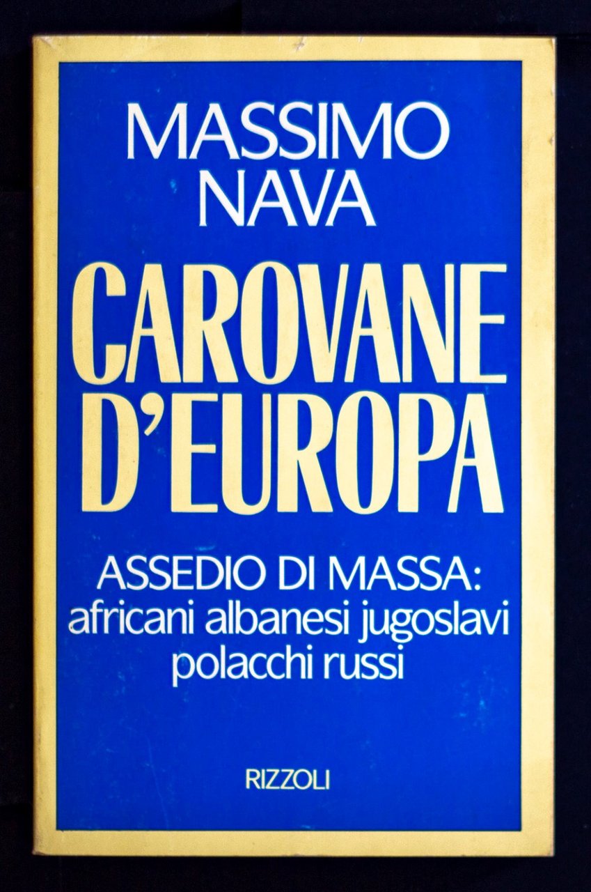Carovane d'Europa - Assedio di massa: africani albanesi jugoslavi polacchi …