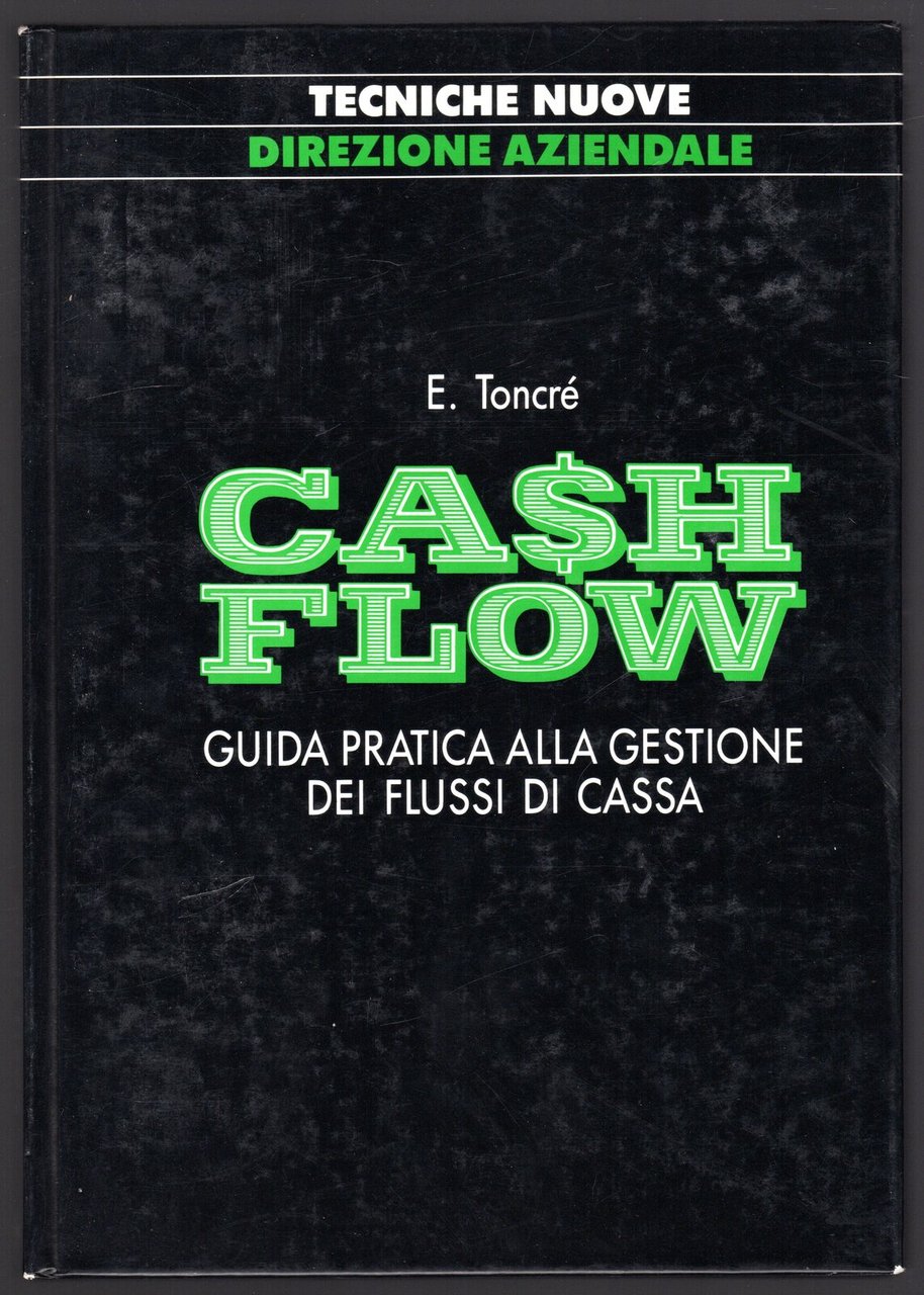 Cash flow. Guida pratica alla gestione dei flussi di cassa