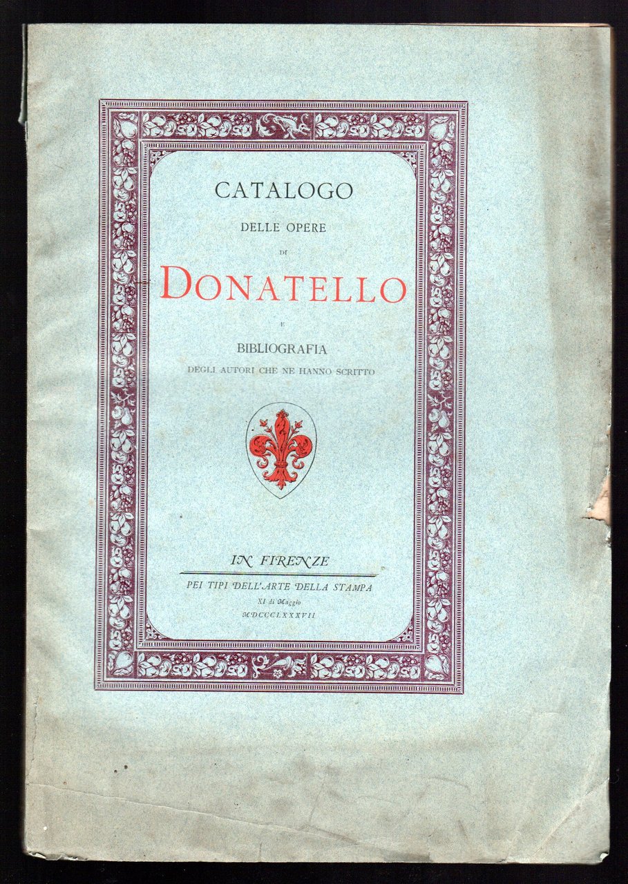 Catalogo delle opere di Donatello e bibliografia degli autori che …
