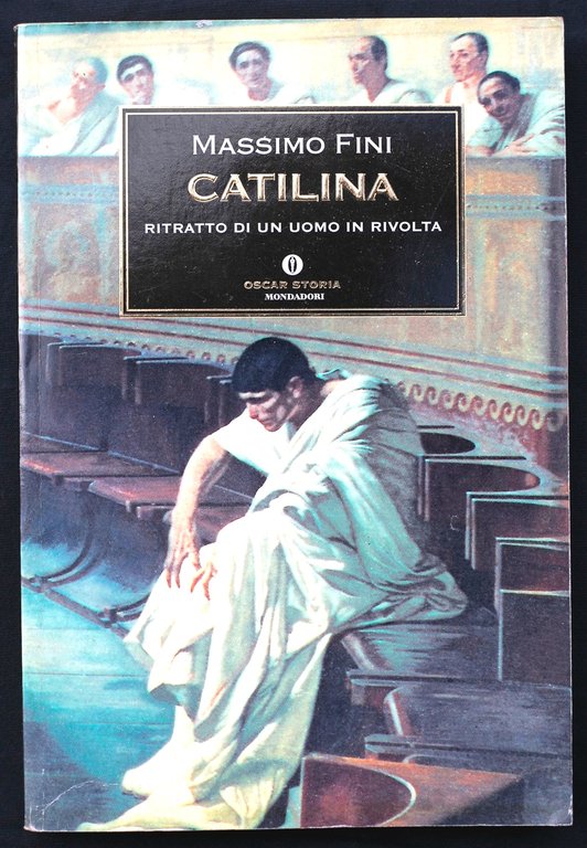 Catilina. Ritratto di un uomo in rivolta