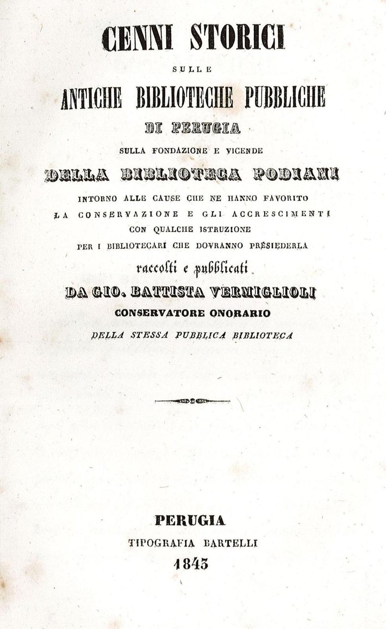Cenni storici sulle antiche biblioteche pubbliche di Perugia sulla fondazione …