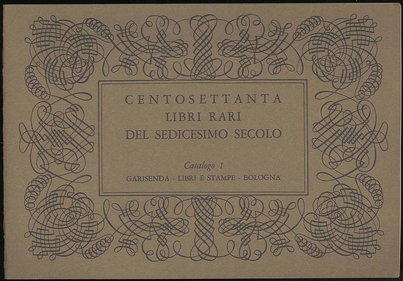 Centosettanta libri rari del sedicesimo secolo Catalogo n.1
