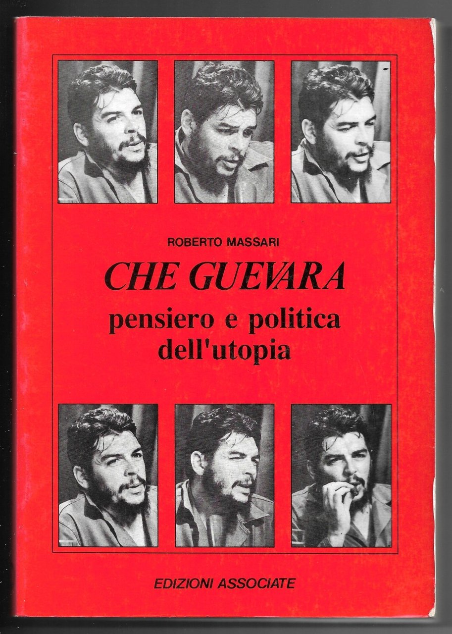 Che Guevara - Pensiero e politica dell'utopia