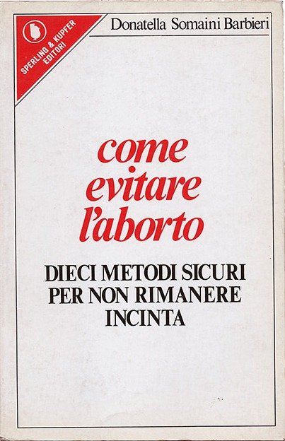 Come evitare l’aborto. Dieci Metodi Sicuri per Non Rimanere Incinta
