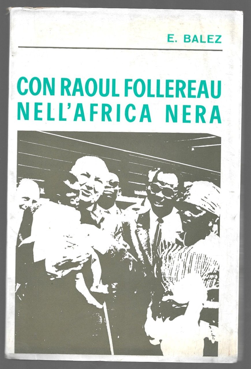 Con Raoul Follereau nell' Africa nera