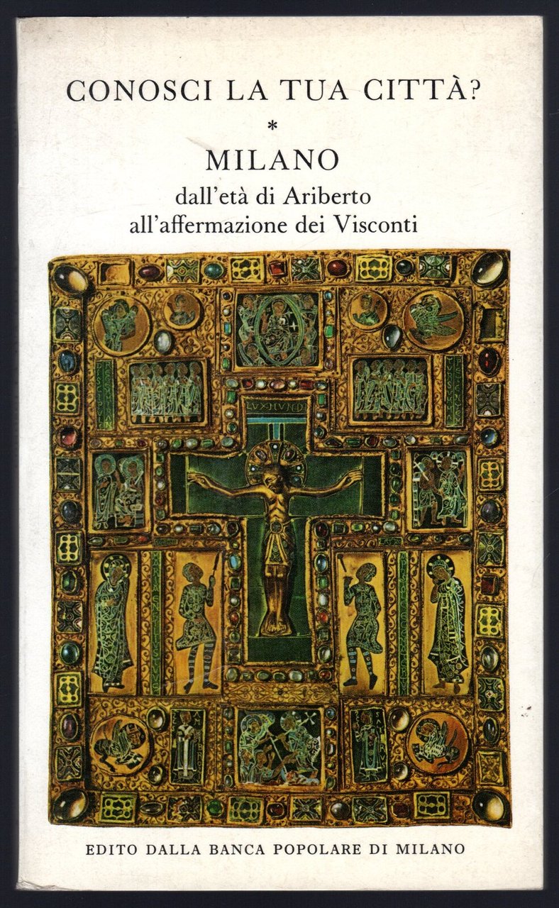 Conosci la tua città? Milano dall'età di Ariberto all'affermazione dei …