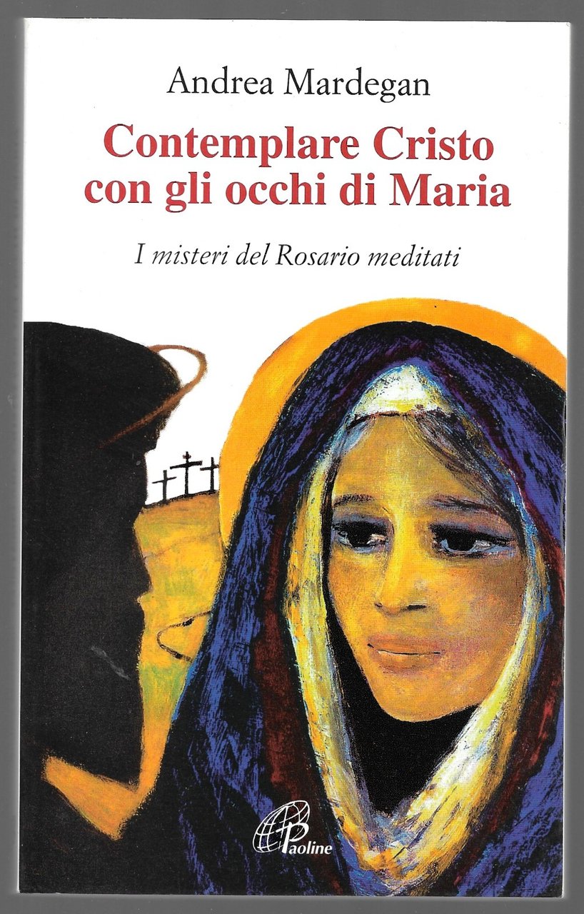 Contemplare Cristo con gli occhi di Maria - I misteri …