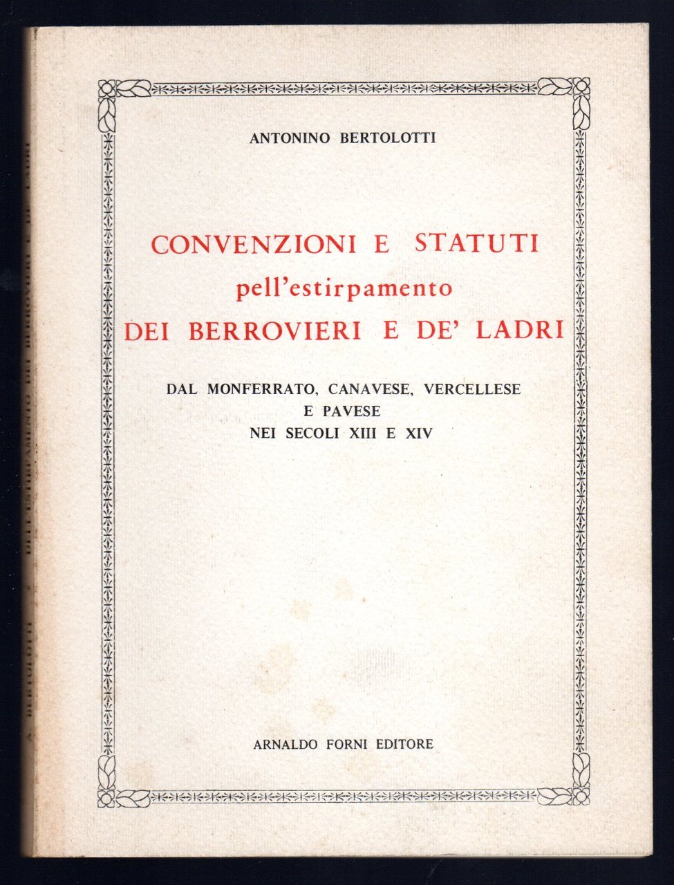 Convenzioni e statuti pell'estirpamento dei Berrovieri e de' ladri