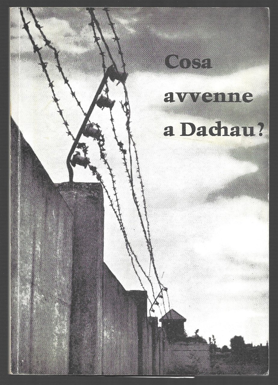 Cosa avvenne a Dachau?