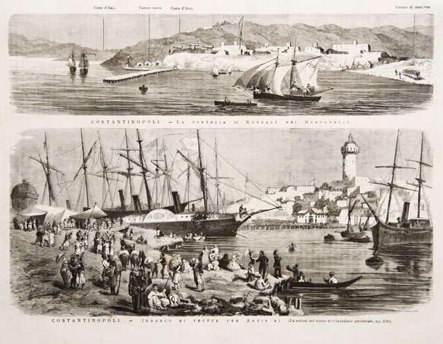 Costantinopoli.- La fortezza di Kunkalè nei Dardanelli.- Imbarco di truppe …