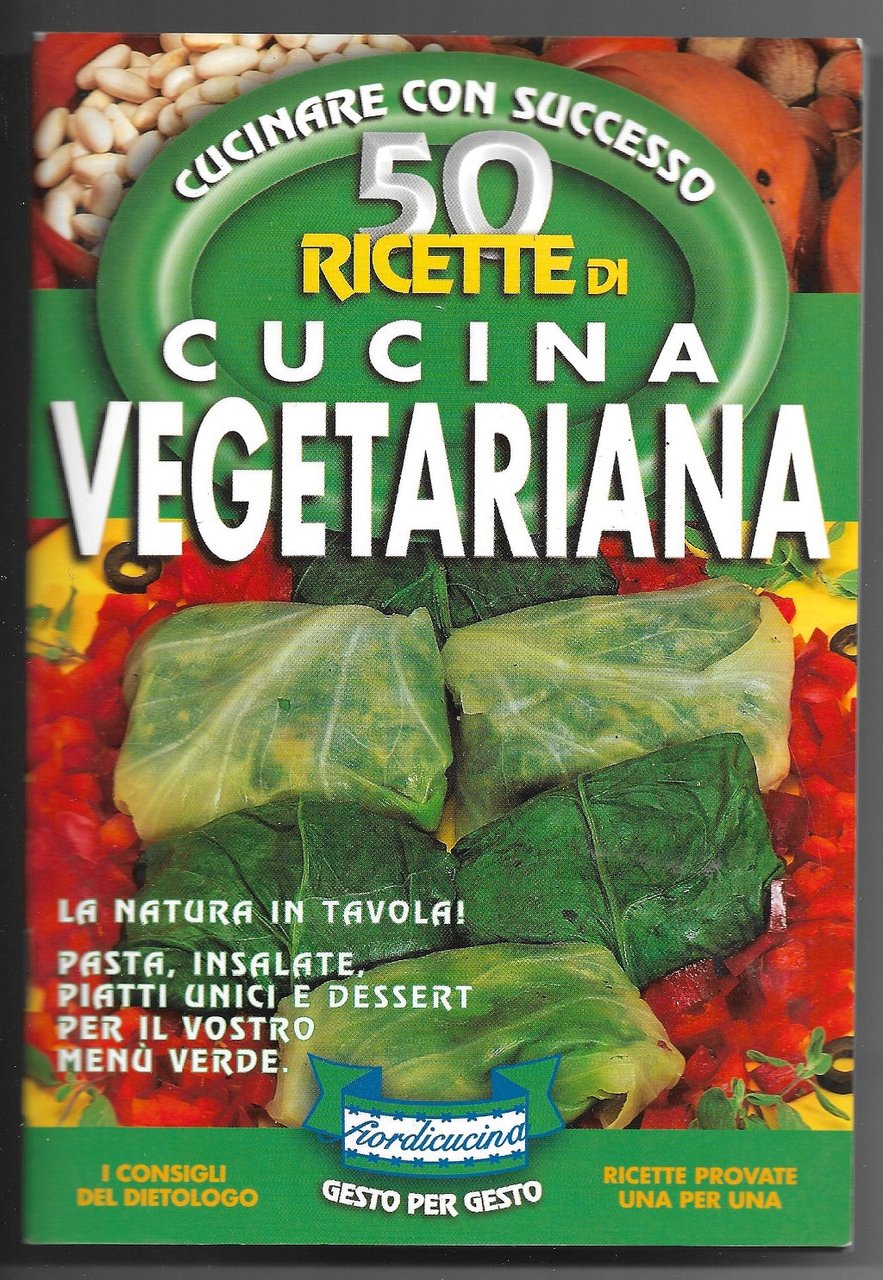 Cucinare con successo 50 ricette di cucina vegetariana