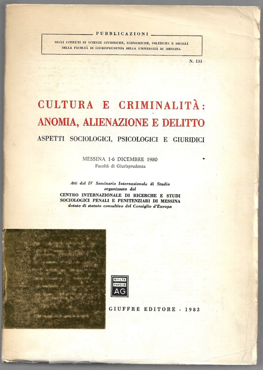 Cultura e criminalità: Anomia, alienazione e delitto - Aspetti sociologici, …