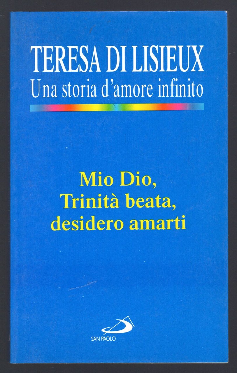 Di Lisieux Teresa. Una storia d'amore infinito