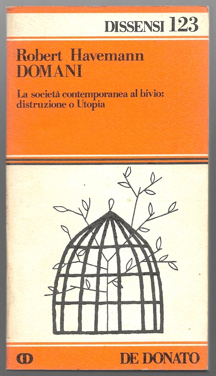 Domani - La società contemporanea al bivio: distruzione o Utopia