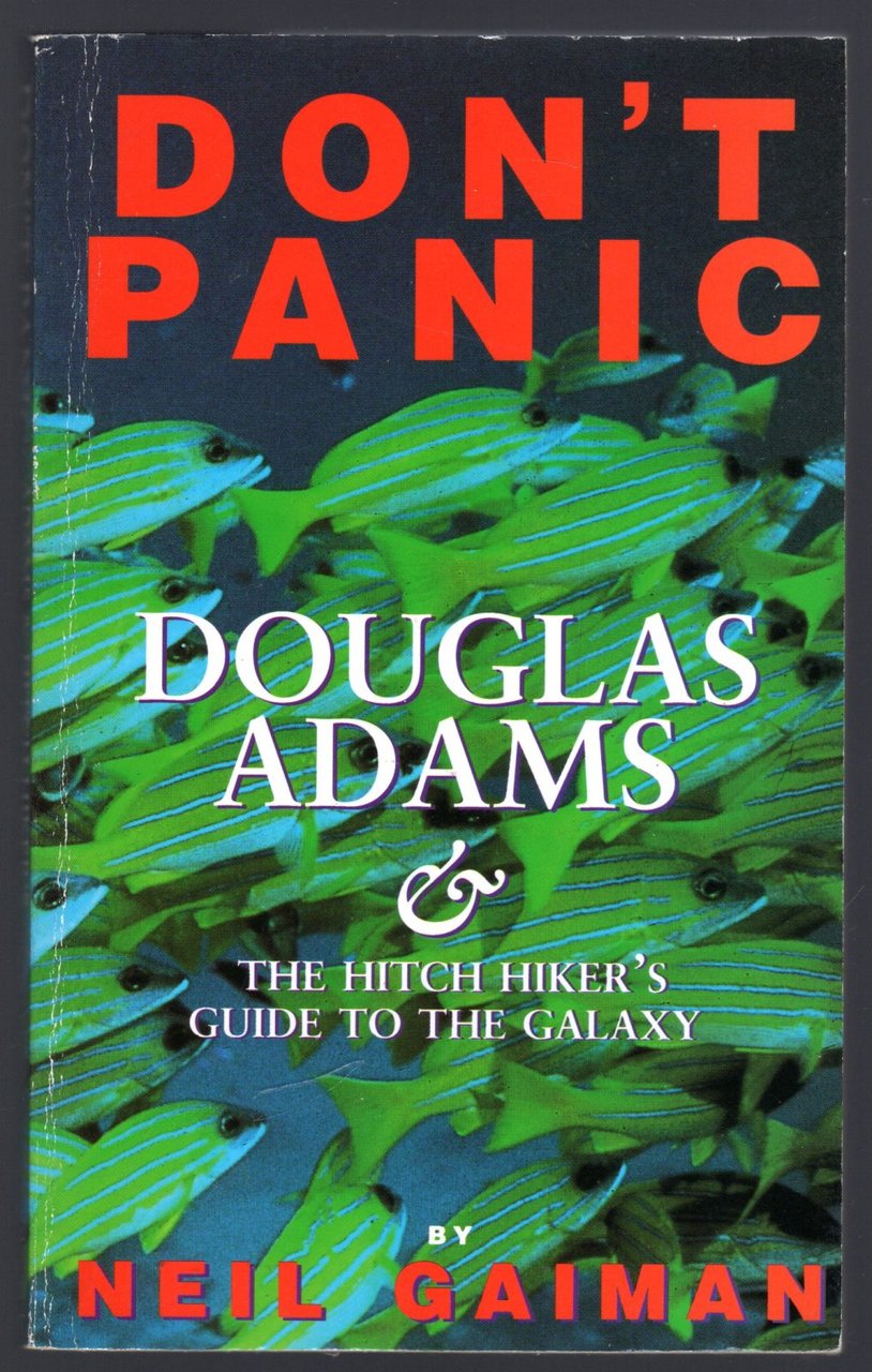 Don't Panic: Douglas Adams and the Hitch-hiker's Guide to the …