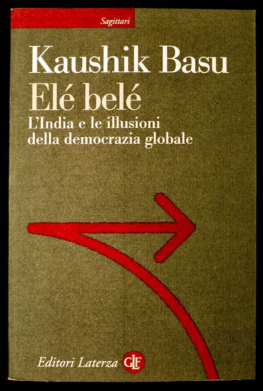 Elé belé - L'India e le illusioni della democrazia globale