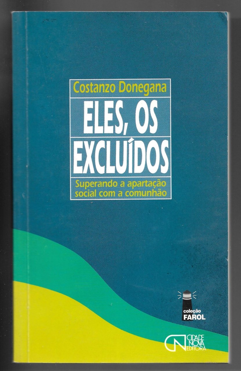 Eles, os excluìdos - Superando a apartaçao social com a …