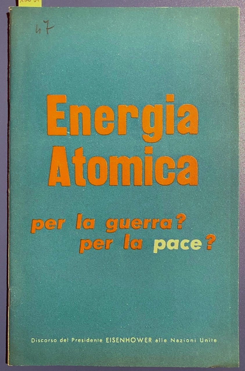 Energia atomica per la guerra? Per la pace?