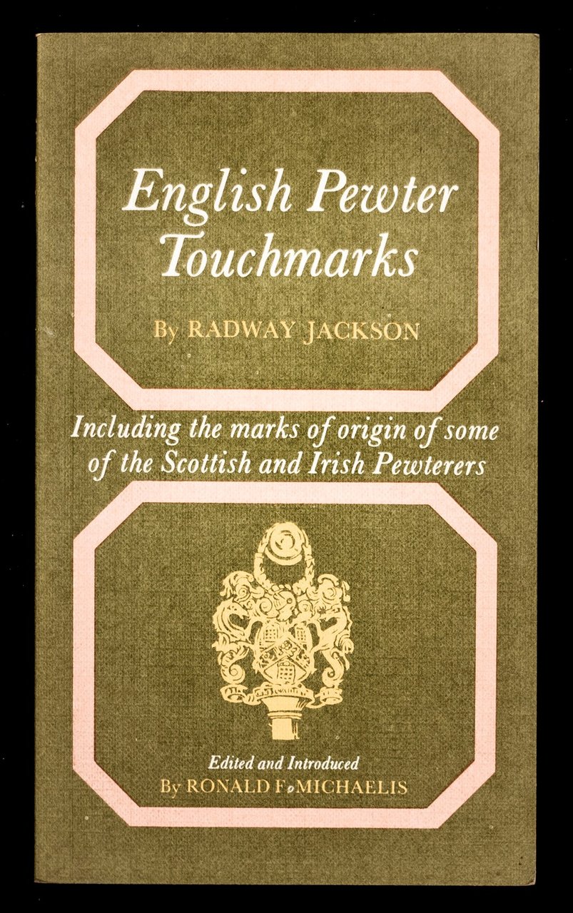 English Pewter Touchmarks - Including thrmarks of origin of some …