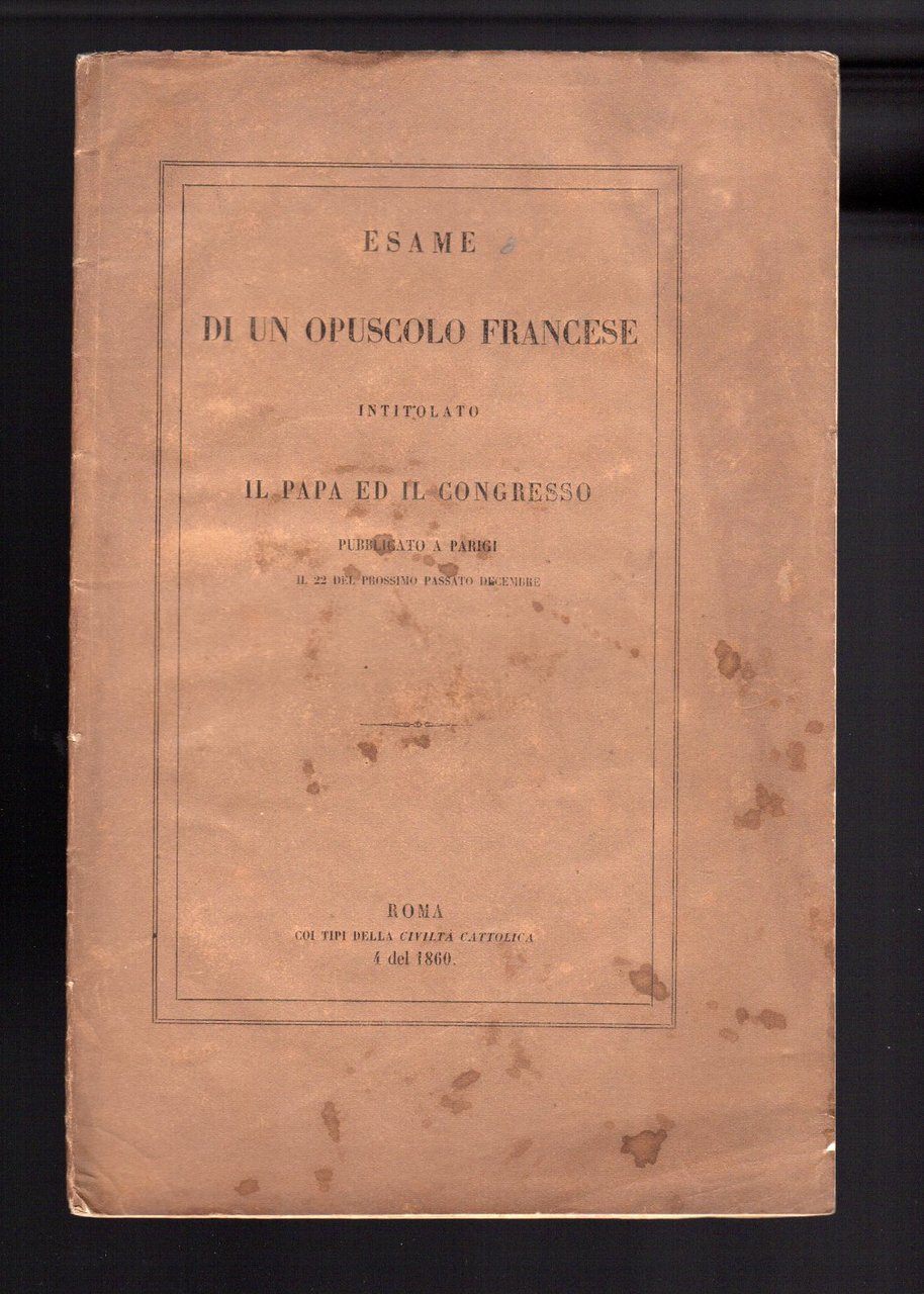 Esame di un opuscolo francese intitolato Il Papa ed il …
