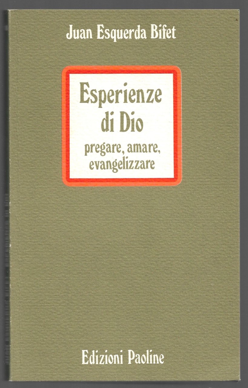 Esperienze di Dio – Pregare, amare, evangelizzare