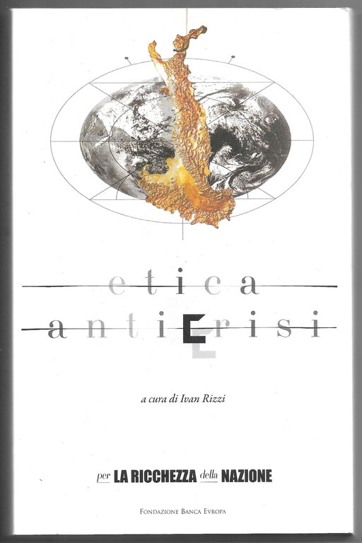 Etica anticrisi - Per la ricchezza della Nazione