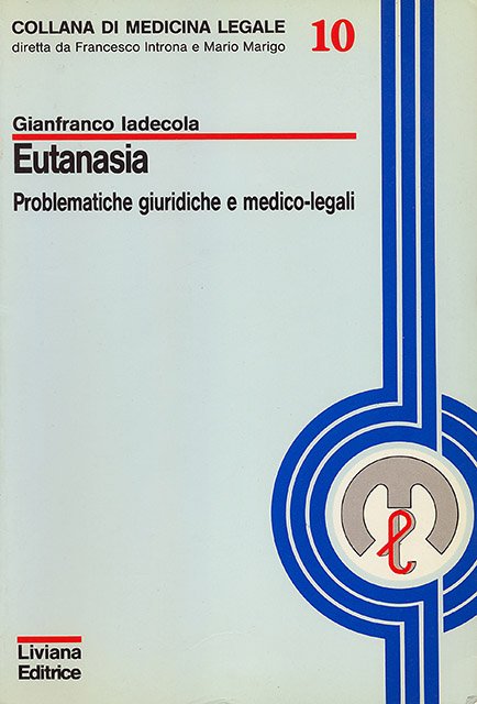 Eutanasia. Problematiche giuridiche e medico-legali