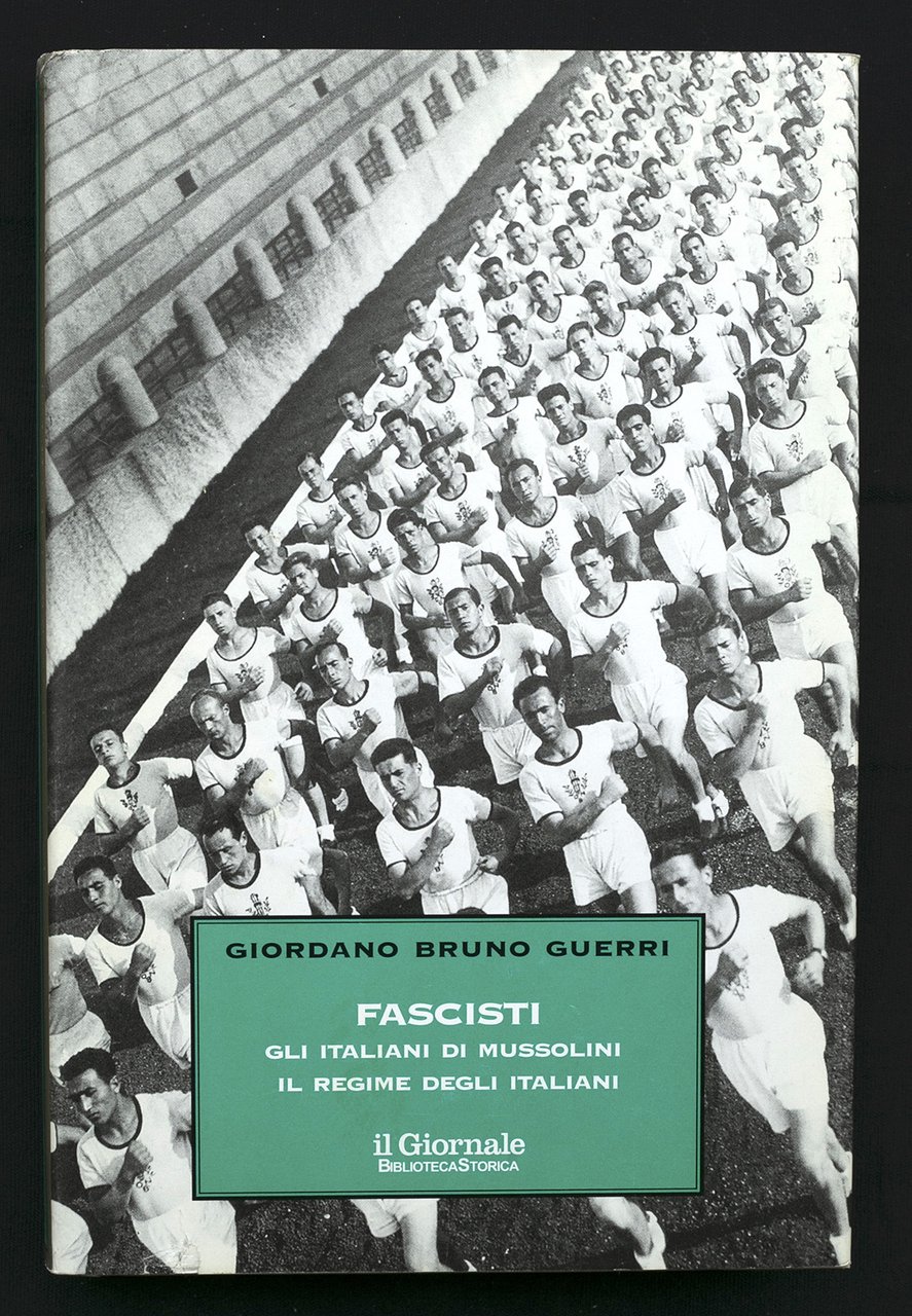 Fascisti. Gli italiani di Mussolini. Il regime degli italiani