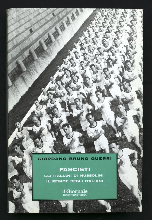 Fascisti. Gli italiani di Mussolini. Il regime degli italiani
