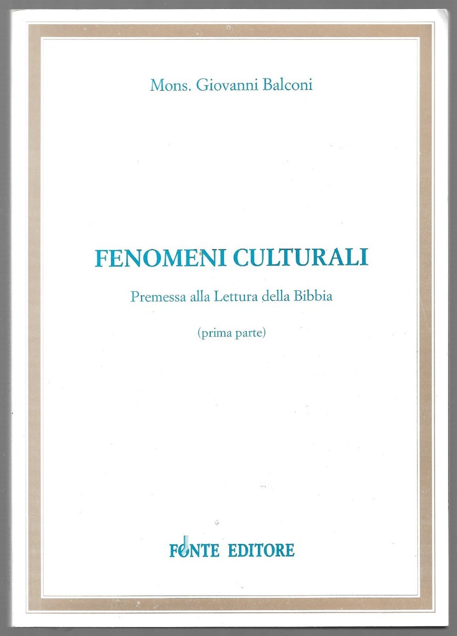 Fenomeni culturali – Premessa alla Lettura della Bibbia (prima parte)