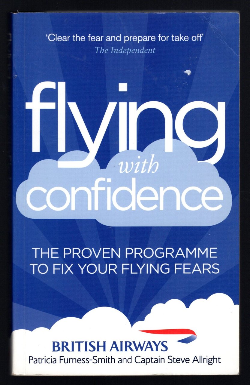 Flying with Confidence: The proven programme to fix your flying …