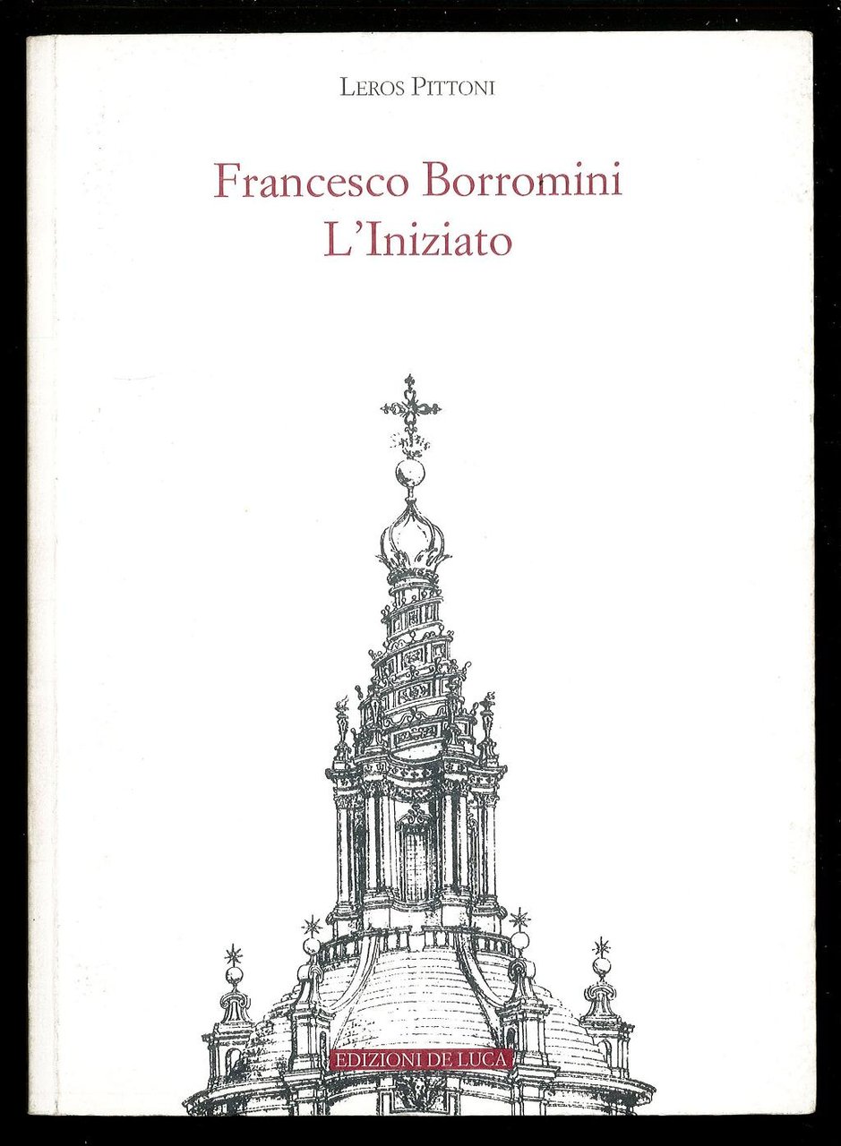 Francesco Borromini L'iniziato